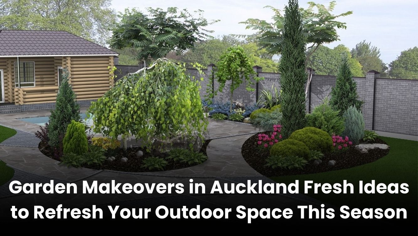 Garden Makeovers in Auckland: Fresh Ideas to Refresh Your Outdoor Space ...