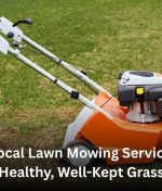 Fast Local Lawn Mowing Services for Healthy, Well-Kept Grass