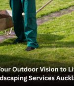 Bring Your Outdoor Vision to Life with Landscaping Services Auckland